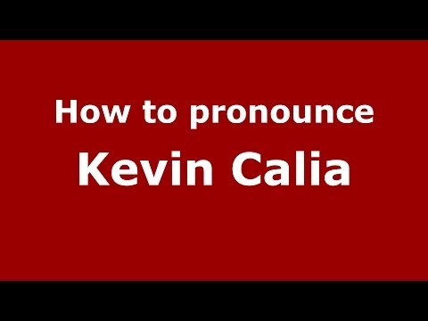 How to pronounce Kevin Calia (Italian/Italy)  - PronounceNames.com