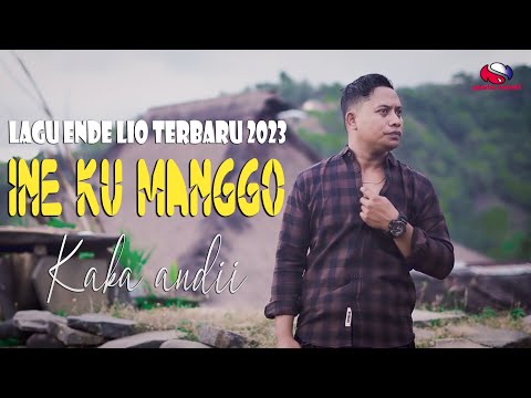 Lagu Daerah Lio Terbaru || INE KU MANGGO || KAKA ANDII