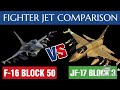 JF-17 Thunder Block 3 vs F-16 Fighting Falcon Fighter Jet | Jf 17 vs f16 comparison