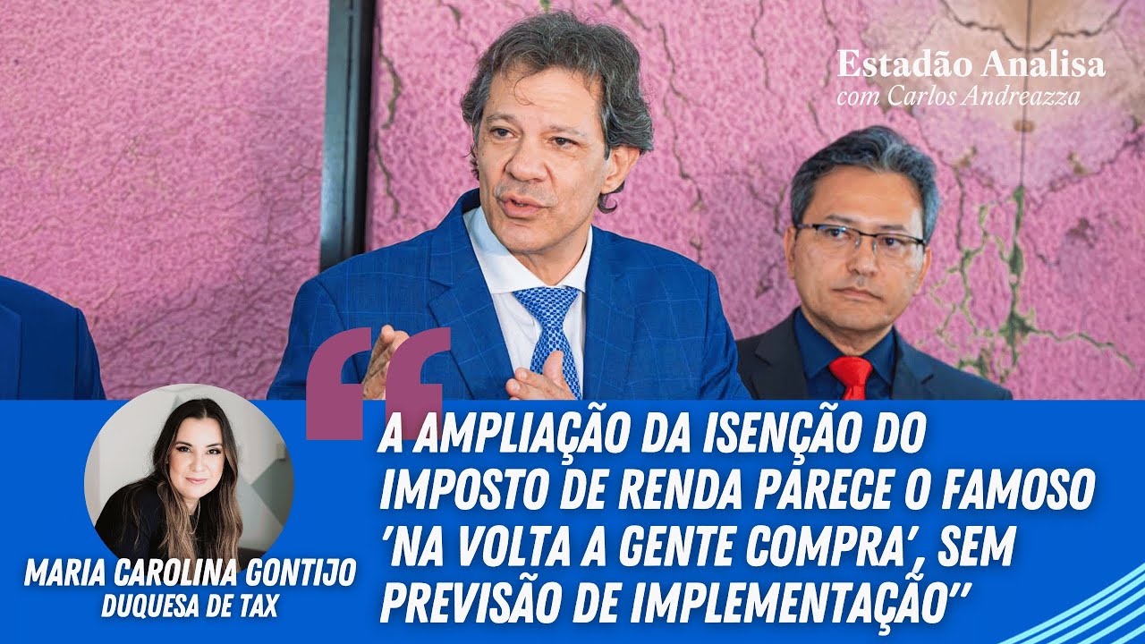 "Ampliação da isenção do IR parece famoso 'na volta a gente compra', sem previsão de implementação"
