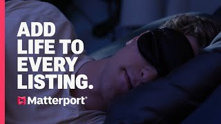 Matterport With Matterport, you can do it in your sleep 😴