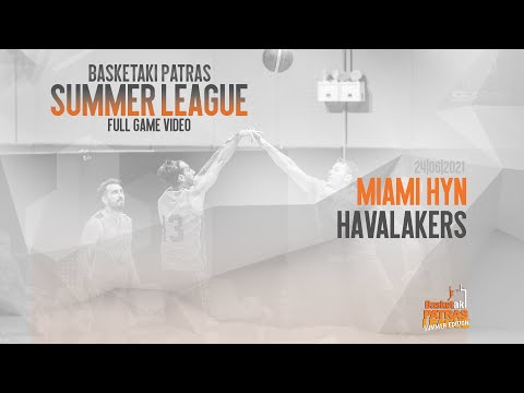 Basketaki Patras S.L. - Miami HYN Vs Havalakers [24/06/2021]
