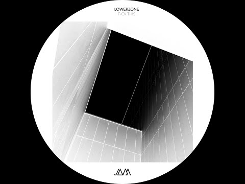 Lowerzone - F-ck This [JAM042]