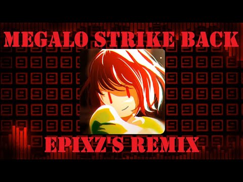 Megalo Strike Back | Epixz's Remix