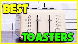 ✅Top 5: Best Toasters in 2024 - The Best Toasters Buying Gui