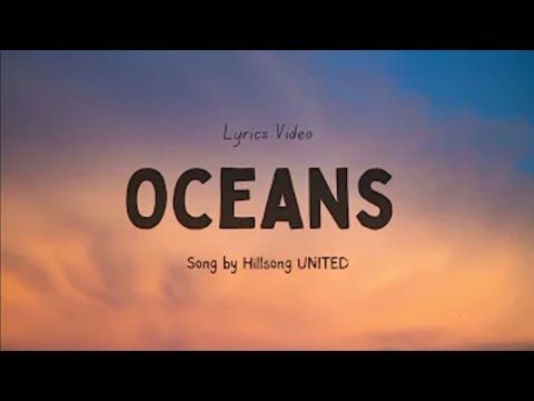 Oceans - Hillsong UNITED (Lyrics)