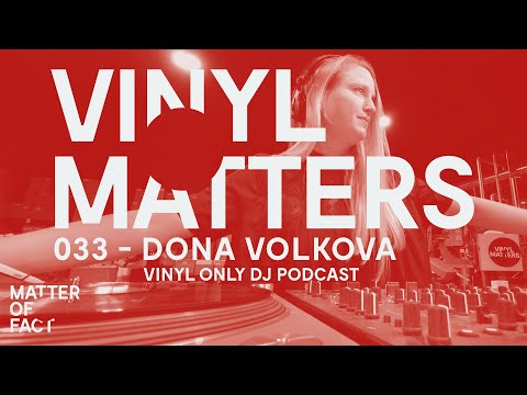Dona Volkova - Dub- & Techno Vinyl Only DJ Mix - VINYL MATTERS 033