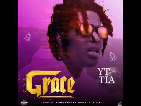 Grace - YT(Ytmillz,Ytfahadwaves) x Tia
