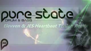 ( Elevven &amp; JES "Heartbeat Tonight ) Pure State D&amp;B remix