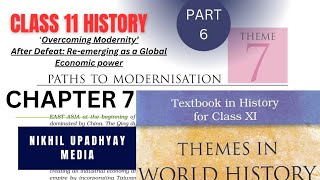 Class 11- CH 7 Path to modernization ( part 6)Overcoming Modernity, Japan defeat and Re-emerging