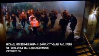 Michael Jackson+Rihanna+J-Lo+Owl City+Carly Rae Jepsen - We Found A Good Beat (lobsterdust mashup)