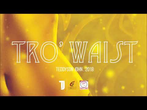 Teddyson John - Tro Waist "2018 Soca" (St Lucia)