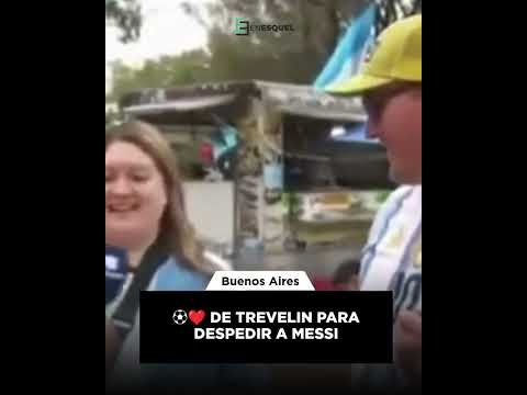 ⚽❤️ DE TREVELIN PARA DESPEDIR A MESSI