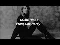 Françoise Hardy - Sometimes | Sub/Trad al Español