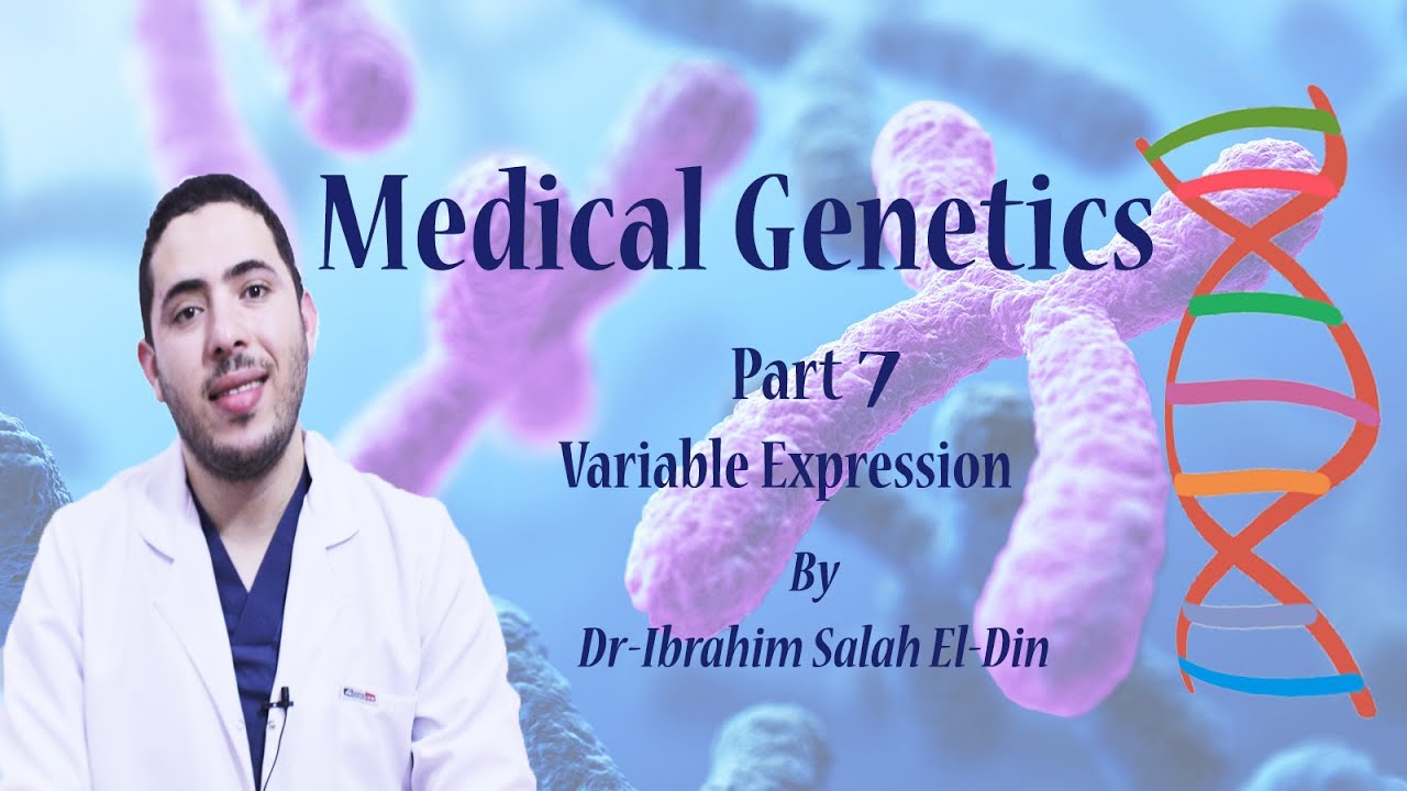 Medical Genetics Part 7 Variable expression