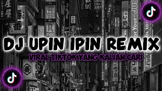 Download lagu DJ UPIN IPIN REMIX ‼️ TERBARU 2023 VIRAL DI TIK TOK‼️ YANG KALIAN CARII mp3