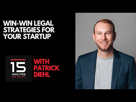 Win-Win Legal Strategies for Your Startup With Patrick Diehl