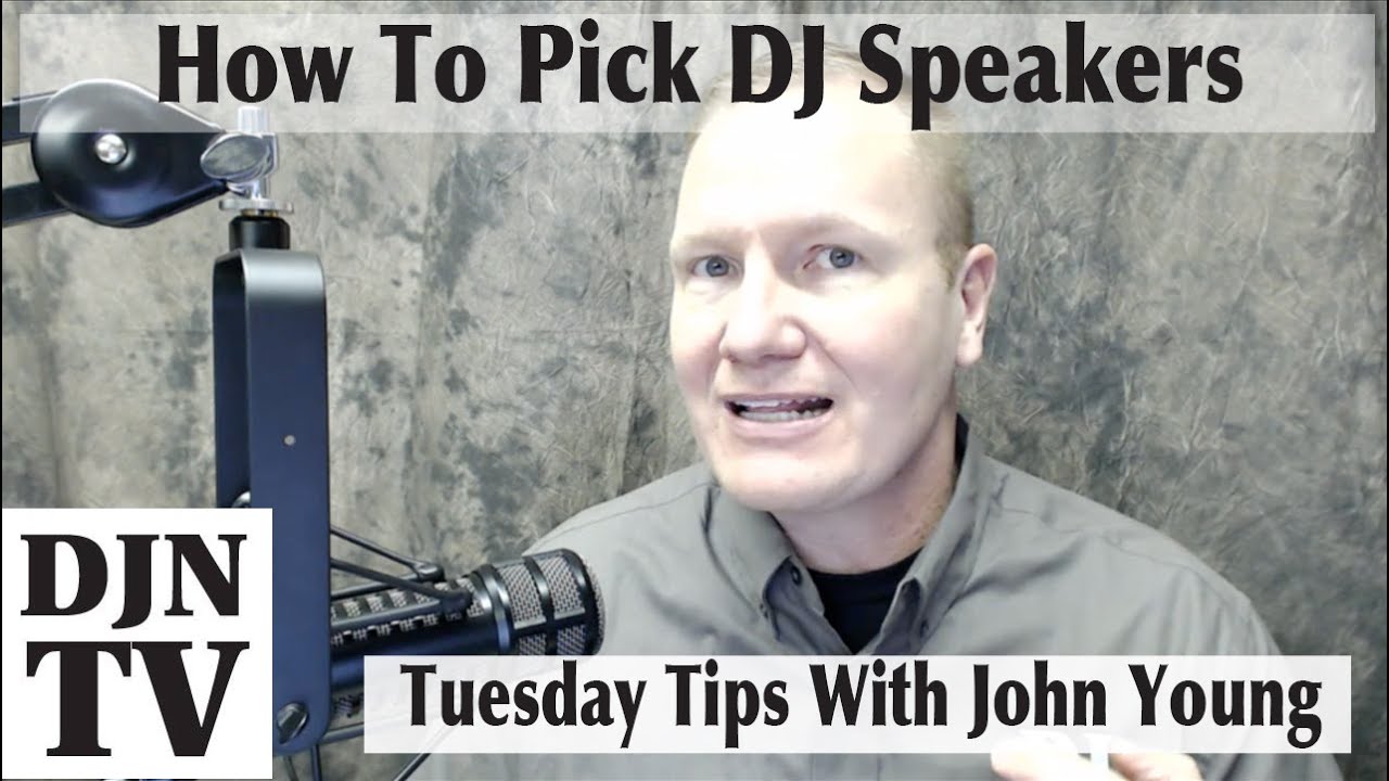 Tips On How To Pick DJ Speakers | Disc Jockey News | Tuesday Tips With John Young #DJNTV