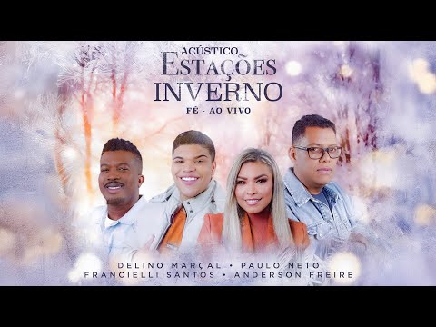 Acústicos Estações de Inverno - Fé (Ao Vivo) (Completo)