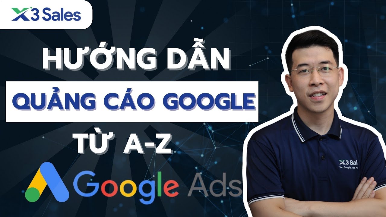 Hướng dẫn cách chạy quảng cáo Google A-Z 2025