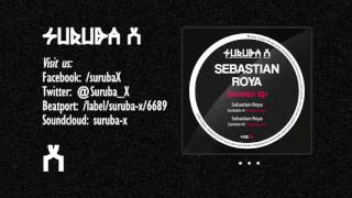 Sebastian Roya - Sortidor B (Original mix). SURUBAX040