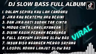 Download lagu DJ SLOW BASS FULL ALBUM - DALAM SEPIKU KAULAH CANDA KU SLOW BAS TERBARU 2022 mp3