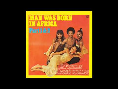 African Magic Combo - Man Was Born In Africa (Part 1)