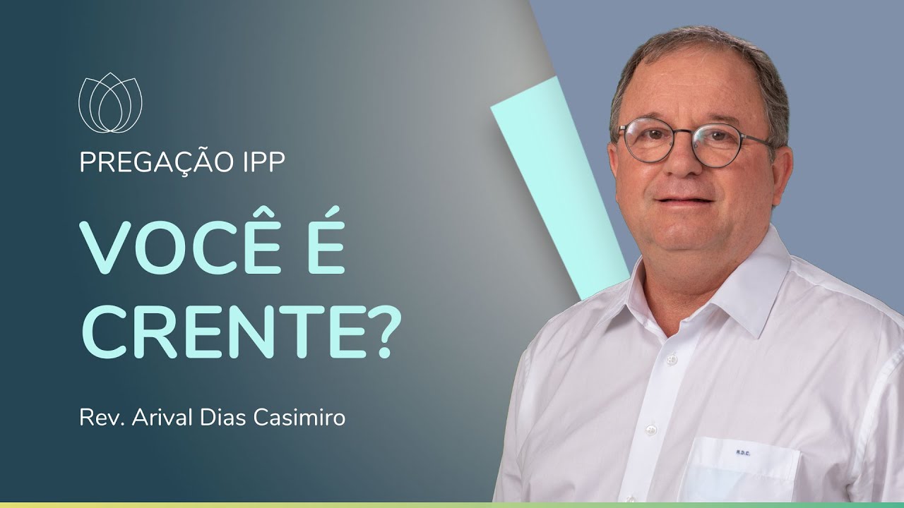 COMO SABER SE SOU UM VERDADEIRO CRISTÃO? | Rev. Arival Dias Casimiro | IPP