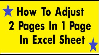 How To Adjust 2 Pages in 1 Page in Excel Sheet