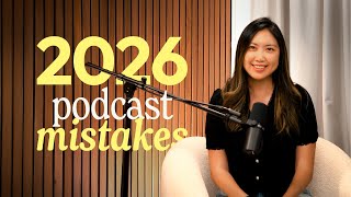 Don’t Make These Mistakes When Starting a Podcast in 2026