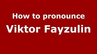 How to pronounce Viktor Fayzulin