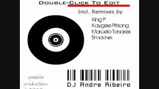 DJ Andre Ribeiro - Double-Click To Edit (Marcelo Tavares Remix)