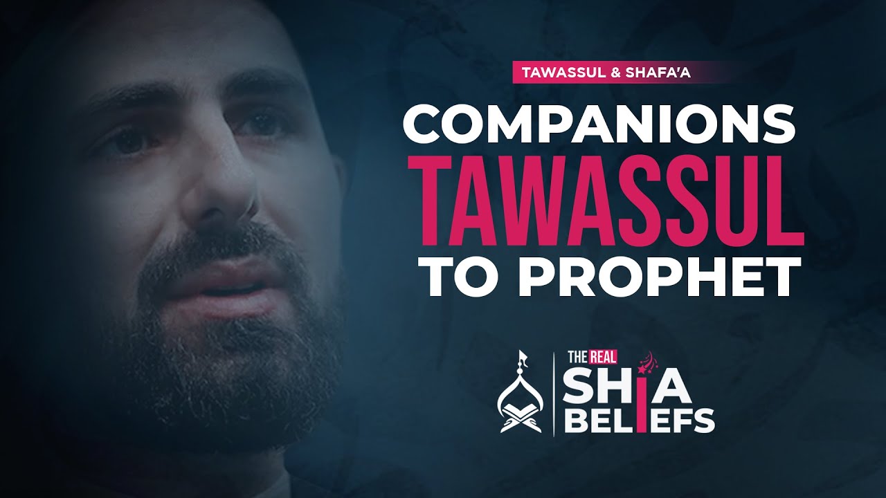 Companions' Tawassul To The Prophet After His Demise | ep 118 | The Real Shia Beliefs