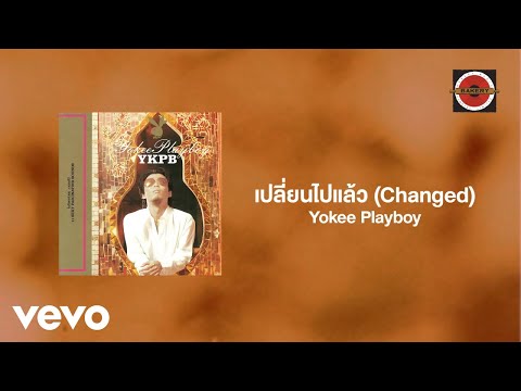 Yokee Playboy - เปลี่ยนไปแล้ว (Changed) (Official Lyric Video)