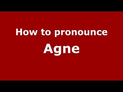 How to pronounce Agne