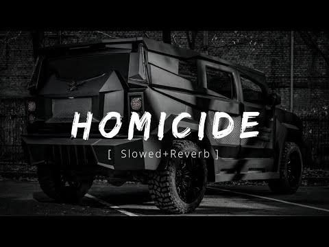 Homicide | Sidhu Moosewala [ Slowed+Reverb ]