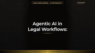 Agentic AI in Legal Workflows: The Future of Legal Tech Unveiled
