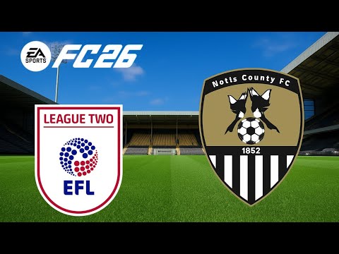 Notts County Road to glory! EAFC26 career mode - EP1 | from league two to premier league 