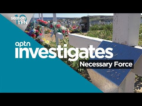 Necessary Force | APTN Investigates