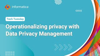 Operationalizing privacy with Data Privacy Management