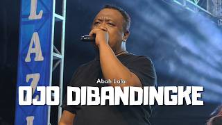Download lagu Ojo Dibandingke - Abah Lala | Cipt. Agus Purwanto mp3 Download lagu Ojo Dibandingke - Abah Lala | Cipt. Agus Purwanto mp3