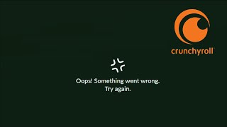Oops! Something went wrong. Try again Error when playing an episode - Crunchyroll - Windows - 2026