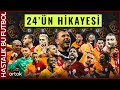 24'ün Hikayesi |  Şampiyon Galatasaray