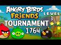 Angry Birds Friends Tournament 1764 Level 3 Perfec Score Strategy 06 06 2026 No Power Ups