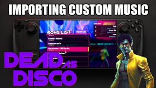 Steam Deck: Step By Step Guide to Custom Songs in Dead as Disco