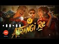 Atrangi Re Bgm Ringtone Atrangi Re