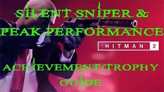 Hitman 2 | The Last Yardbirds | Peak Performance &amp; Silent Sniper Achievement / Trophy Guide