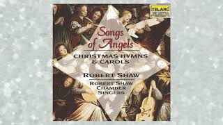 O Come, O Come Emmanuel by Robert Shaw from Songs Of Angels