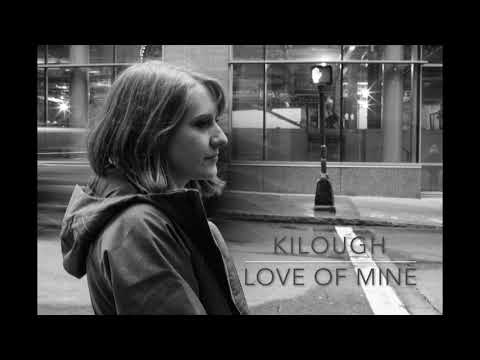 Kilough - Love of Mine