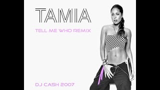 TAMIA - TELL ME WHO (REMIX)